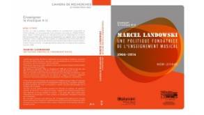 Marcel Landowski politique fondatrice enseignement musical (2014)
