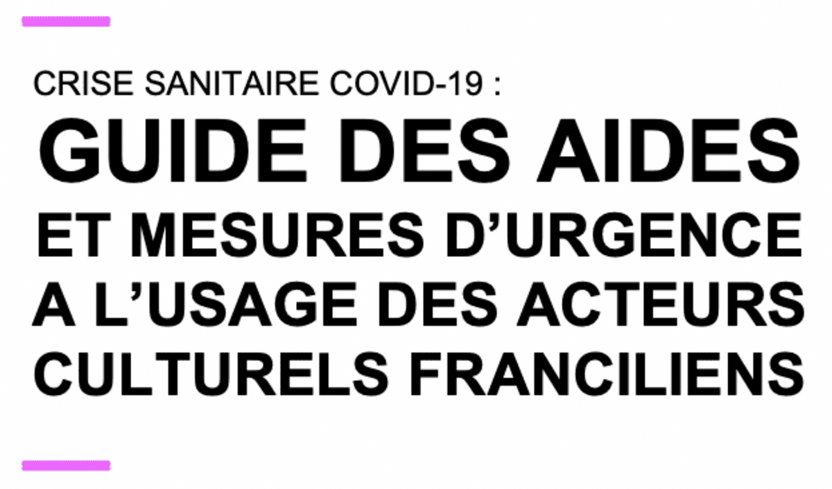 COVID-19 : Guide des aides et mesures d'urgence à l'usage des acteurs culturels franciliens