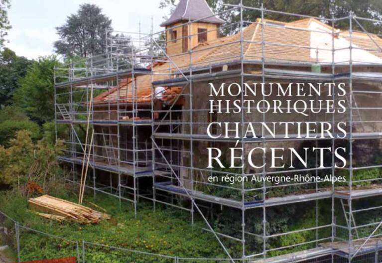 Monuments historiques : chantiers récents en Auvergne-Rhône-Alpes