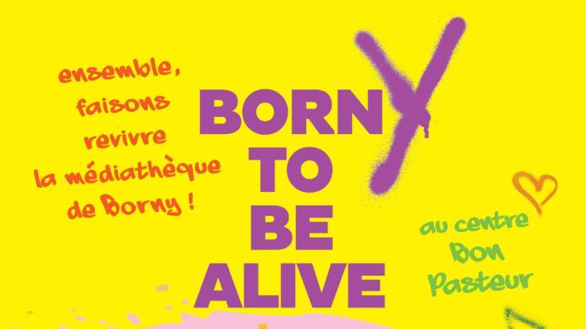 vignette_mediatheque_borny_borny_to_be_alive.jpg