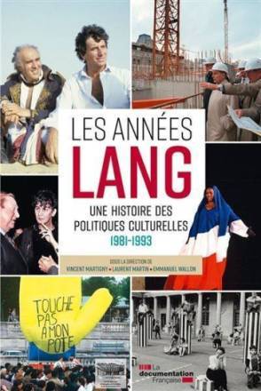 Les années Lang, une histoire des politiques culturelles (1981-1993)