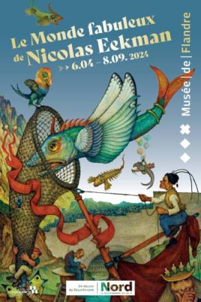 PHOTO 2 : Affiche officielle de l’exposition « Le monde fabuleux de Nicolad Eekman » au musée départemental de Flandre à Cassel.