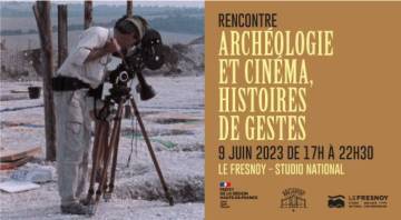 e3368223abcf-DRAC-FRESNOY-archeologie-et-cinema-9-juin.jpg