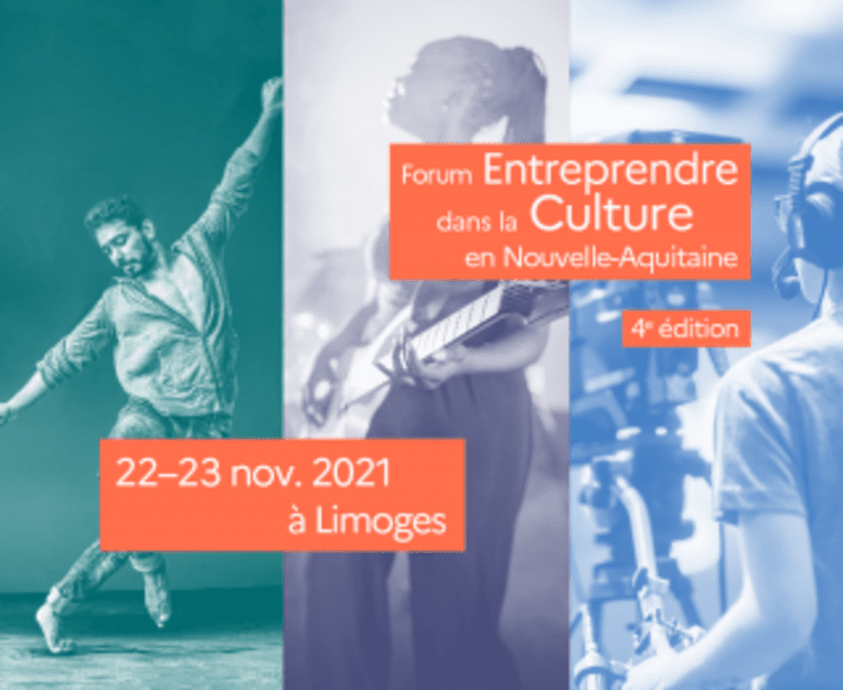 4e édition du Forum Entreprendre dans la Culture en Nouvelle-Aquitaine, les 22 et 23 novembre 2021 à Limoges