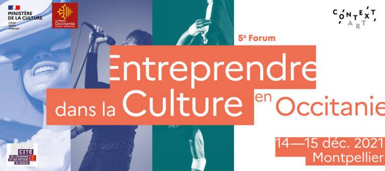 Forum "Entreprendre dans la Culture" en Occitanie, 14 et 15 décembre 2021