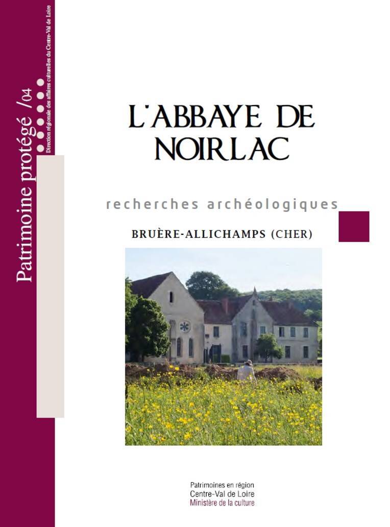 Patrimoine protégé /04 - L'abbaye de Noirlac, recherches archéologiques