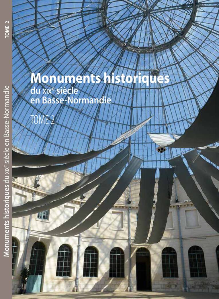Couverture de l'ouvrage Monuments historiques du XIXe siècle en Basse-Normandie (tome 2)