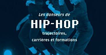 Les danseurs de hip hop : trajectoires, carrières et formations