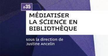 Couverture du livre Médiatiser la science en bibliothèque