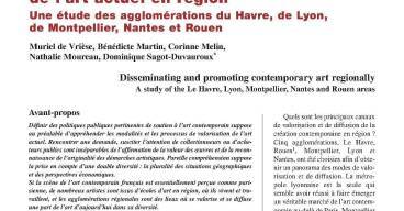 Diffusion et valorisation de l’art actuel en région. Une étude des agglomérations du Havre, de Lyon, de Montpellier, Nantes et Rouen