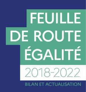 Feuille de route Egalité 2018-2022 - Bilan et actualisation
