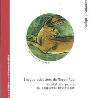 Couverture : "Images oubliées du Moyen-Age - les plafonds peints du Languedoc-Roussillon"