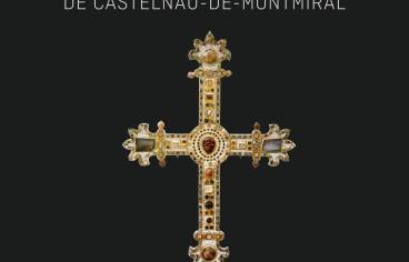 La croix reliquaire de Castelnau-de-Montmiral