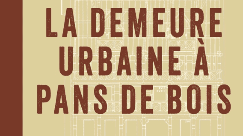 Couverture de l’album du CRMH : La demeure urbaineà pan de bois