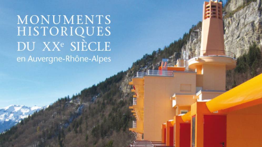Monuments historiques du XXème siècle en Auvergne-Rhône-Alpes