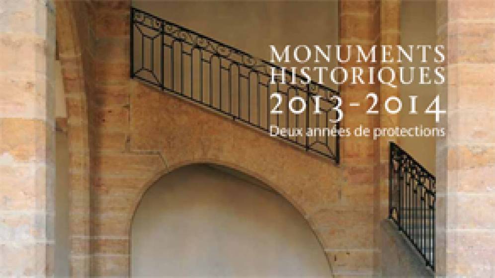 Monuments historiques 2013-2014 - Deux années de protections en Rhône-Alpes