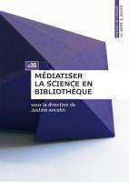 Couverture du livre Médiatiser la science en bibliothèque